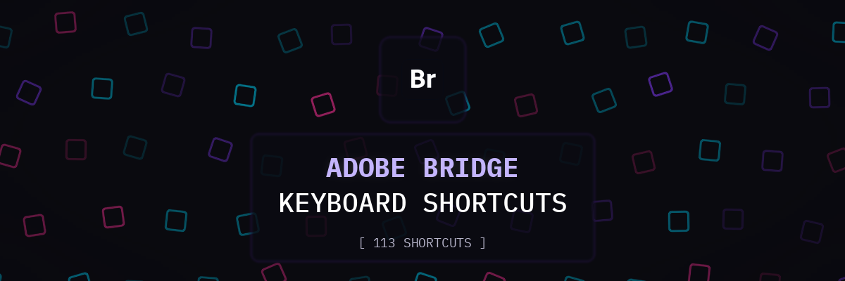 Adobe Bridge keyboard shortcuts