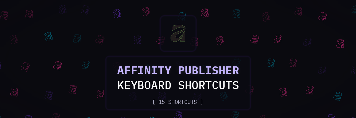 Affinity Publisher keyboard shortcuts