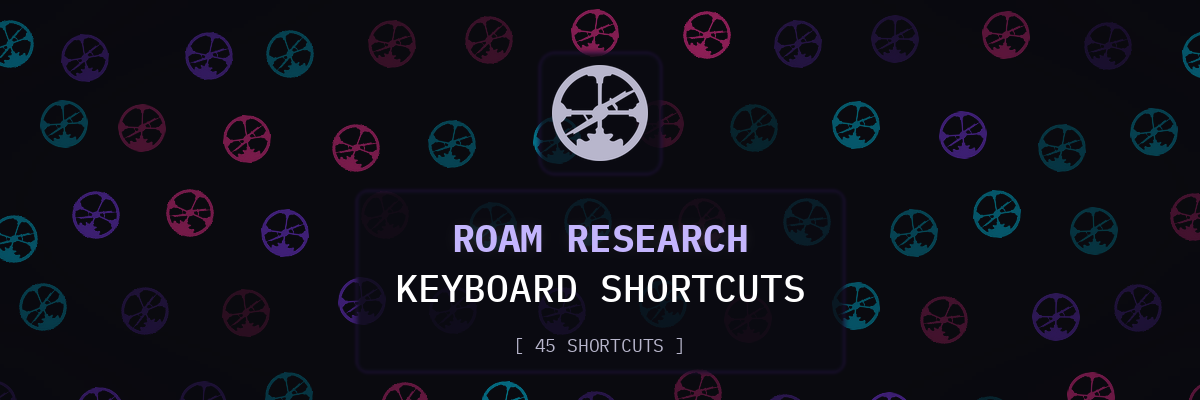 Roam Research keyboard shortcuts