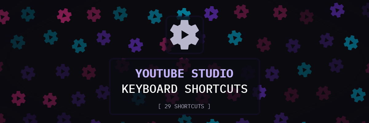 YouTube Studio keyboard shortcuts